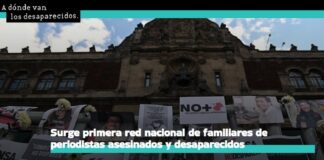 Surge primera red nacional de familiares de periodistas asesinados y desaparecidos .