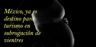 México, ya es destino para turismo en subrogación de vientres .