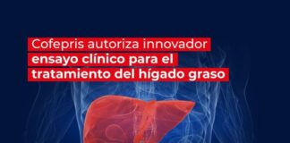 Cofepris autoriza innovador ensayo clínico para tratamiento de hígado graso.