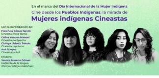 El cine hecho por mujeres indígenas permite cuestionar usos y costumbres patriarcales: cineastas indígenas.