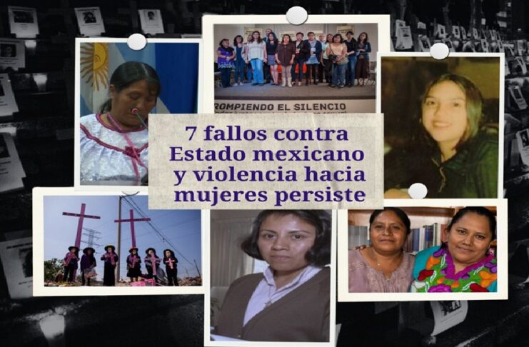 7 fallos contra Estado mexicano y la violencia hacia mujeres persiste.