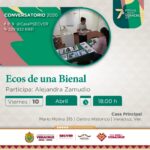 Invita SECVER a Conversatorio Ecos de una Bienal, en el Centro Cultural Casa Principal