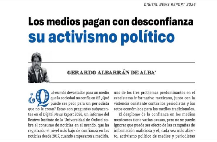 Los medios pagan con desconfianza su activismo político: Gerardo Albarrán