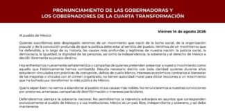 Gobernadoras y Gobernadores de la 4T cierran filas ante señalamientos y reclaman respeto a la soberanía